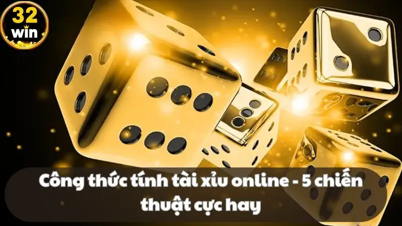 Công thức tính tài xỉu online - 5 chiến thuật cực hay
