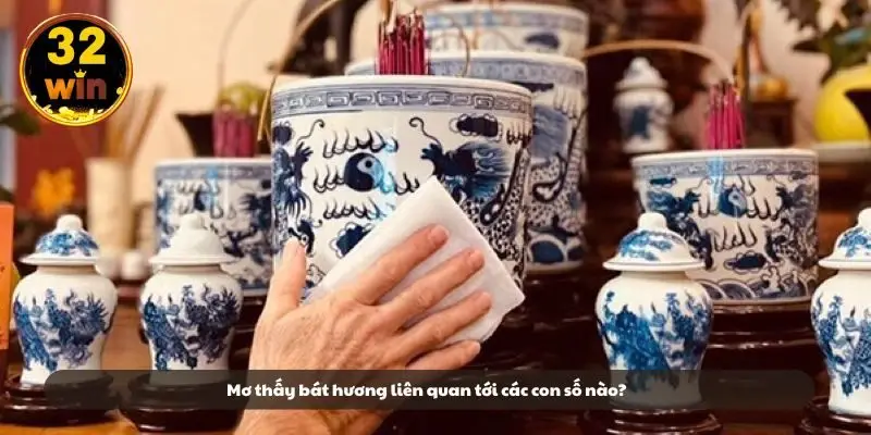 Mơ thấy bát hương liên quan tới các con số nào?