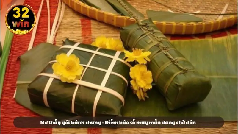 Mơ thấy gói bánh chưng - Điềm báo số may mắn đang chờ đón