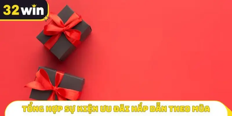 Tổng hợp chuỗi sự kiện ưu đãi hấp dẫn theo từng mùa lễ hội